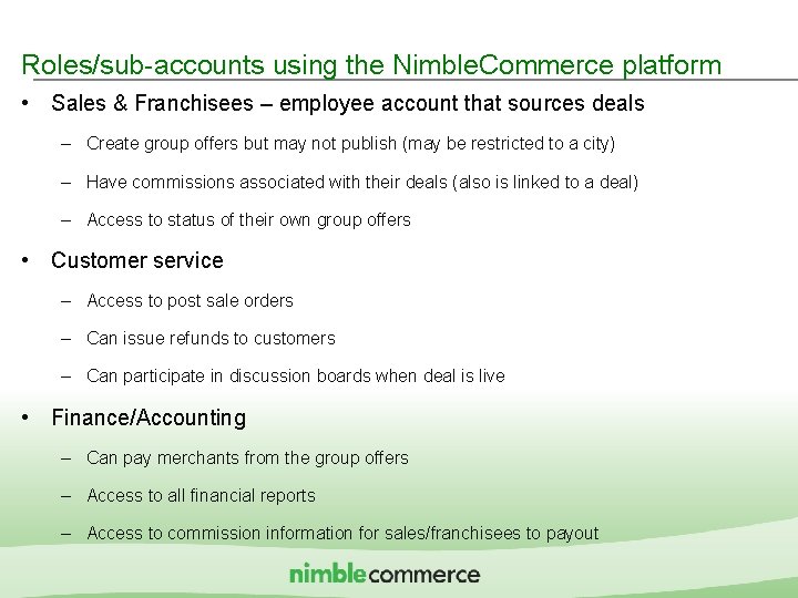 Roles/sub-accounts using the Nimble. Commerce platform • Sales & Franchisees – employee account that