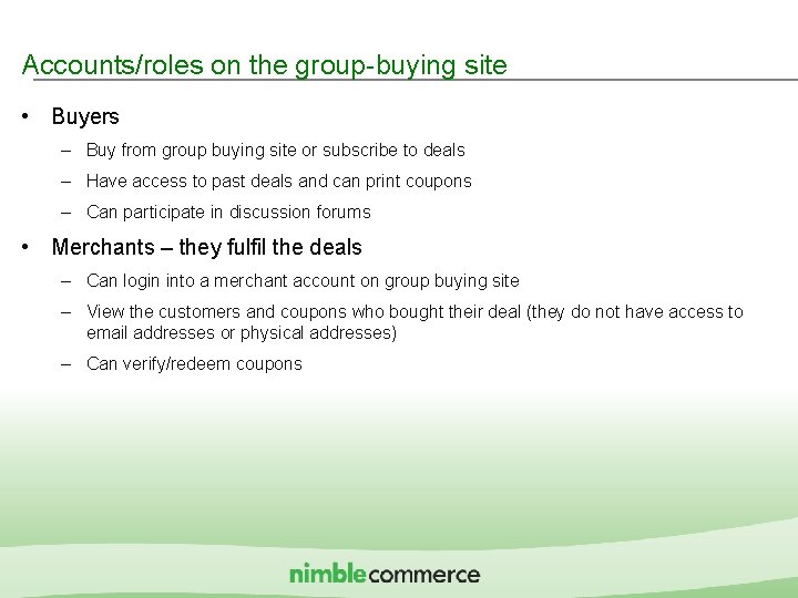 Accounts/roles on the group-buying site • Buyers – Buy from group buying site or