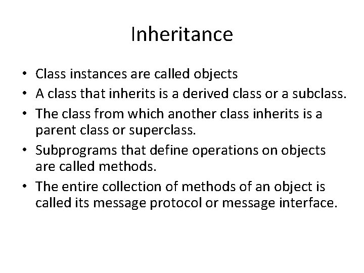 Inheritance • Class instances are called objects • A class that inherits is a