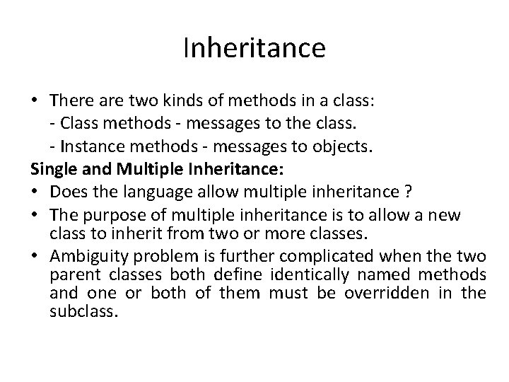 Inheritance • There are two kinds of methods in a class: - Class methods