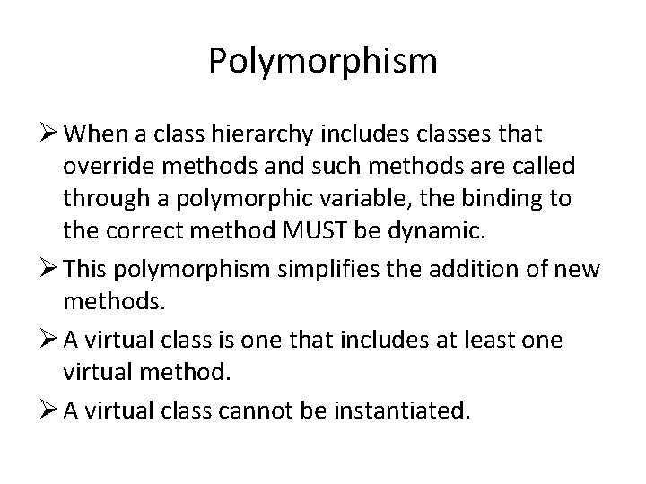 Polymorphism Ø When a class hierarchy includes classes that override methods and such methods