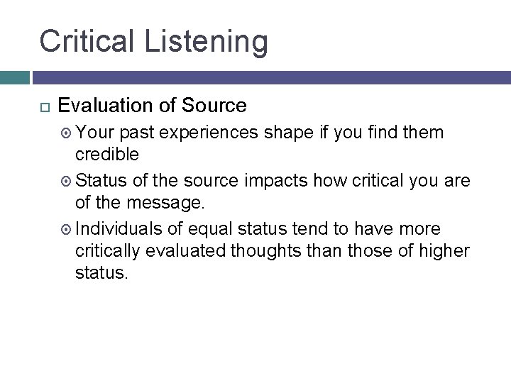 Critical Listening Evaluation of Source Your past experiences shape if you find them credible