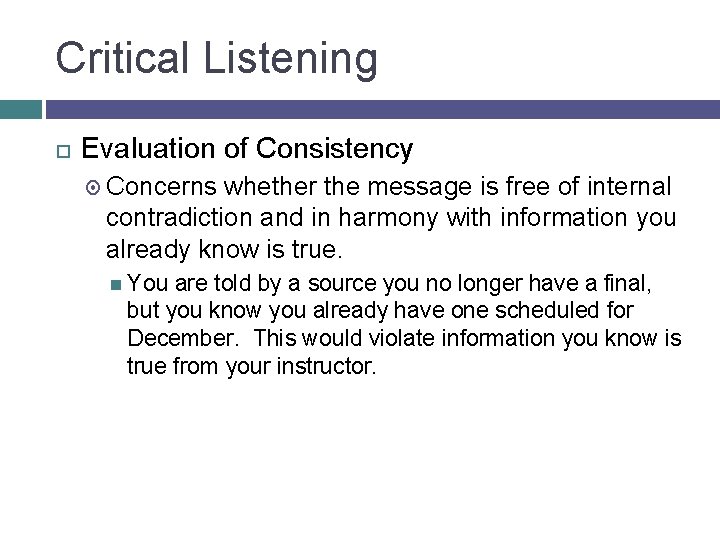 Critical Listening Evaluation of Consistency Concerns whether the message is free of internal contradiction