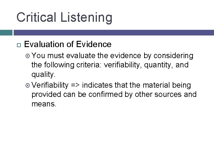 Critical Listening Evaluation of Evidence You must evaluate the evidence by considering the following