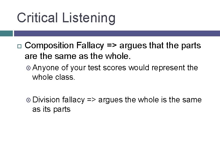 Critical Listening Composition Fallacy => argues that the parts are the same as the