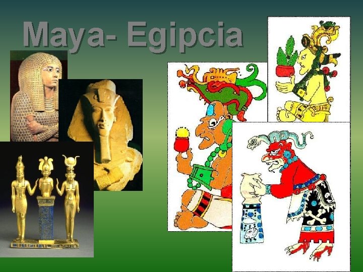 Maya- Egipcia 