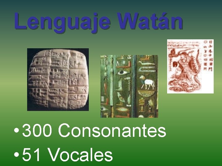 Lenguaje Watán • 300 Consonantes • 51 Vocales 