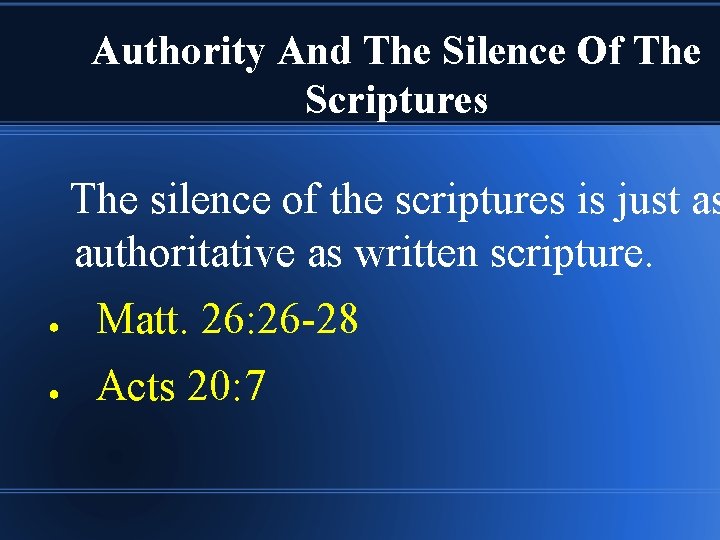 Authority And The Silence Of The Scriptures The silence of the scriptures is just
