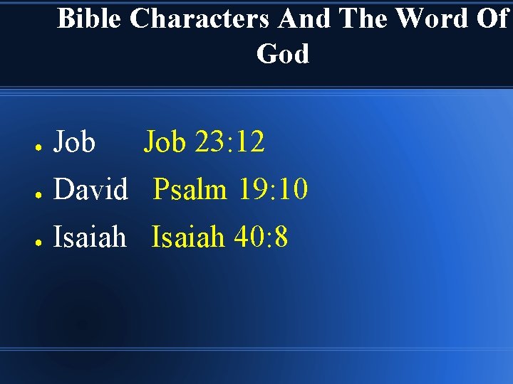 Bible Characters And The Word Of God ● Job 23: 12 ● David Psalm