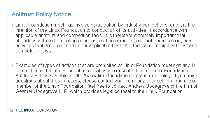 Antitrust Policy Notice › Linux Foundation meetings involve participation by industry competitors, and it