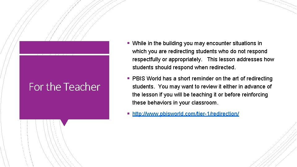 § While in the building you may encounter situations in which you are redirecting