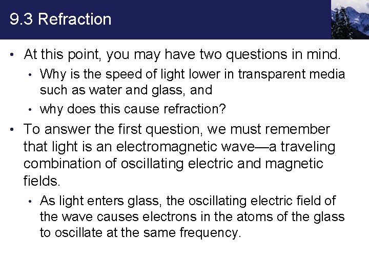 9. 3 Refraction • At this point, you may have two questions in mind.