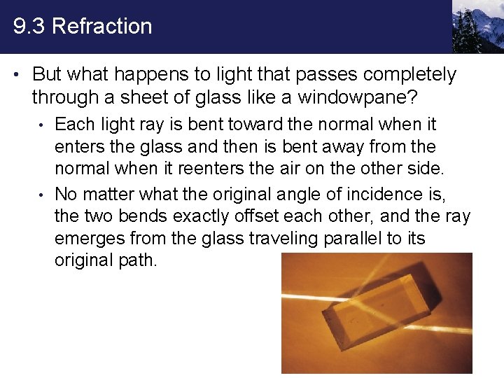9. 3 Refraction • But what happens to light that passes completely through a