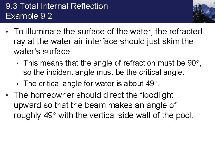 9. 3 Total Internal Reflection Example 9. 2 • To illuminate the surface of