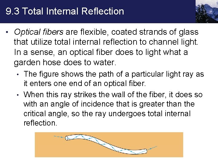 9. 3 Total Internal Reflection • Optical fibers are flexible, coated strands of glass