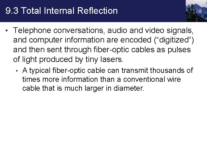 9. 3 Total Internal Reflection • Telephone conversations, audio and video signals, and computer