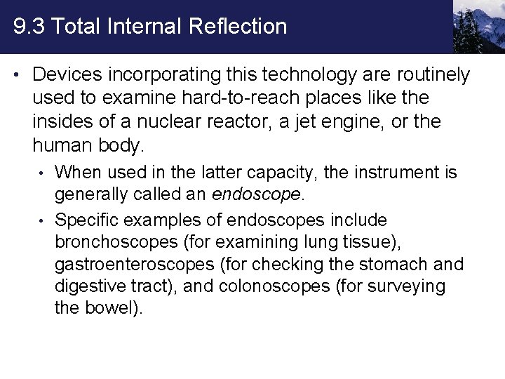 9. 3 Total Internal Reflection • Devices incorporating this technology are routinely used to