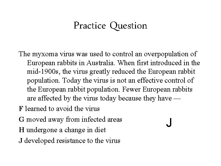 Practice Question The myxoma virus was used to control an overpopulation of European rabbits