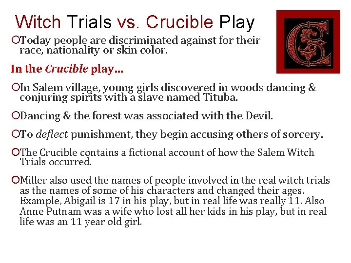 Witch Trials vs. Crucible Play ¡Today people are discriminated against for their race, nationality