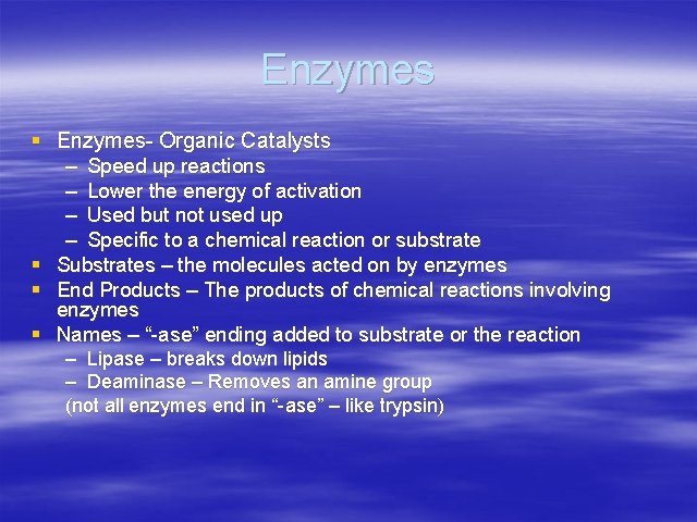 Enzymes § Enzymes- Organic Catalysts – Speed up reactions – Lower the energy of