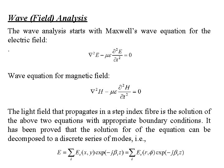 Wave (Field) Analysis The wave analysis starts with Maxwell’s wave equation for the electric