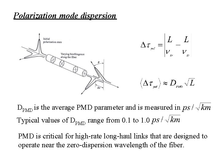 Polarization mode dispersion DPMD is the average PMD parameter and is measured in Typical