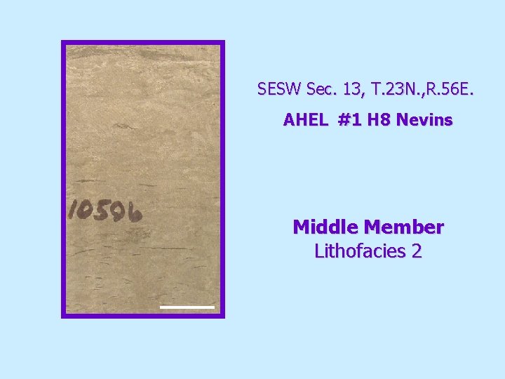 SESW Sec. 13, T. 23 N. , R. 56 E. AHEL #1 H 8