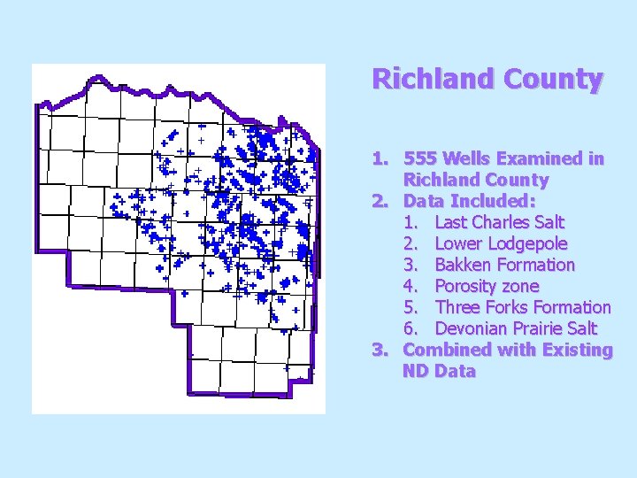 Richland County 1. 555 Wells Examined in Richland County 2. Data Included: 1. Last