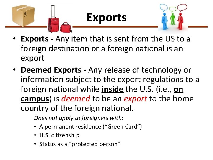 Exports • Exports - Any item that is sent from the US to a