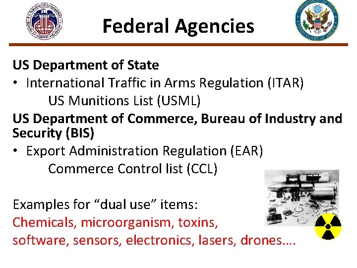 Federal Agencies US Department of State • International Traffic in Arms Regulation (ITAR) US