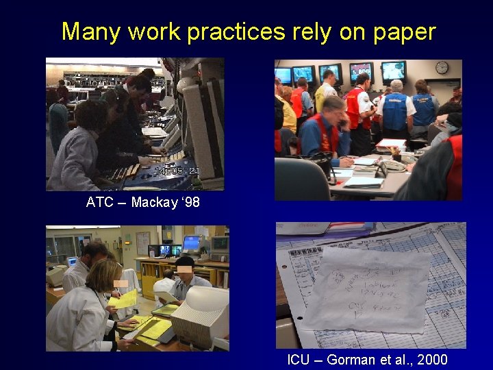 Many work practices rely on paper ATC -- Mackay ‘ 98 ICU -- Gorman