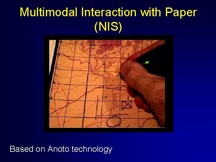 Multimodal Interaction with Paper (NIS) Based on Anoto technology 
