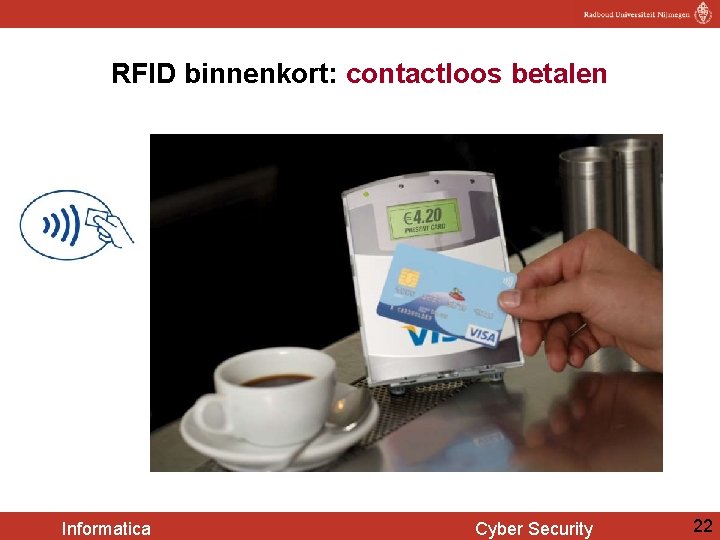 RFID binnenkort: contactloos betalen Informatica Cyber Security 22 