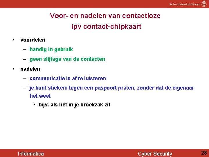 Voor- en nadelen van contactloze ipv contact-chipkaart • voordelen – handig in gebruik –