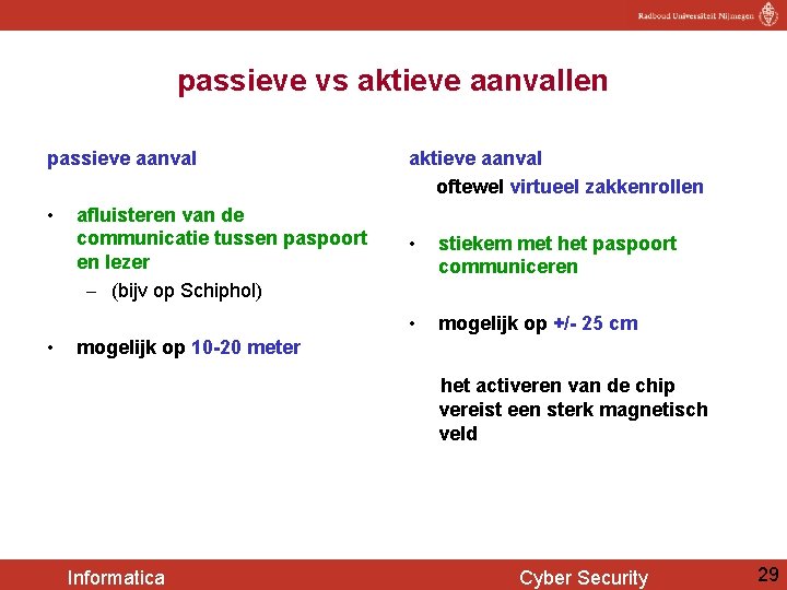 passieve vs aktieve aanvallen passieve aanval • • afluisteren van de communicatie tussen paspoort