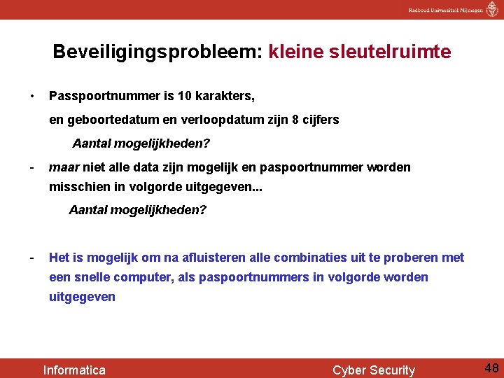 Beveiligingsprobleem: kleine sleutelruimte • Passpoortnummer is 10 karakters, en geboortedatum en verloopdatum zijn 8