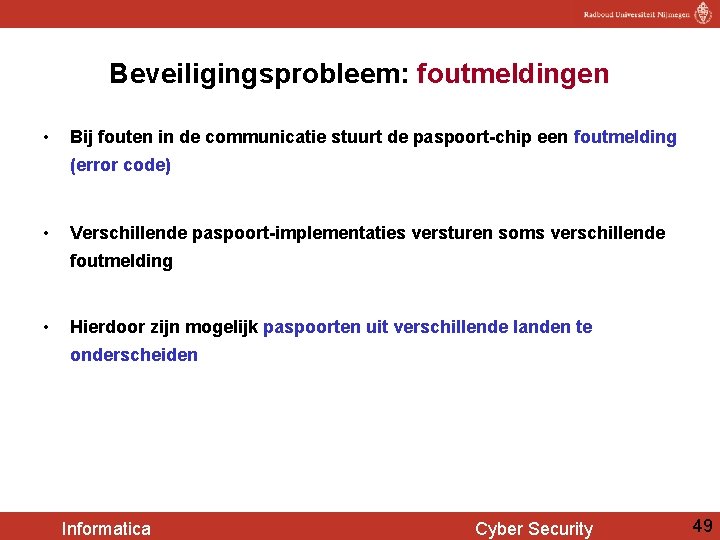 Beveiligingsprobleem: foutmeldingen • Bij fouten in de communicatie stuurt de paspoort-chip een foutmelding (error