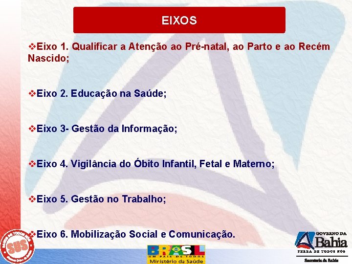 EIXOS v. Eixo 1. Qualificar a Atenção ao Pré-natal, ao Parto e ao Recém