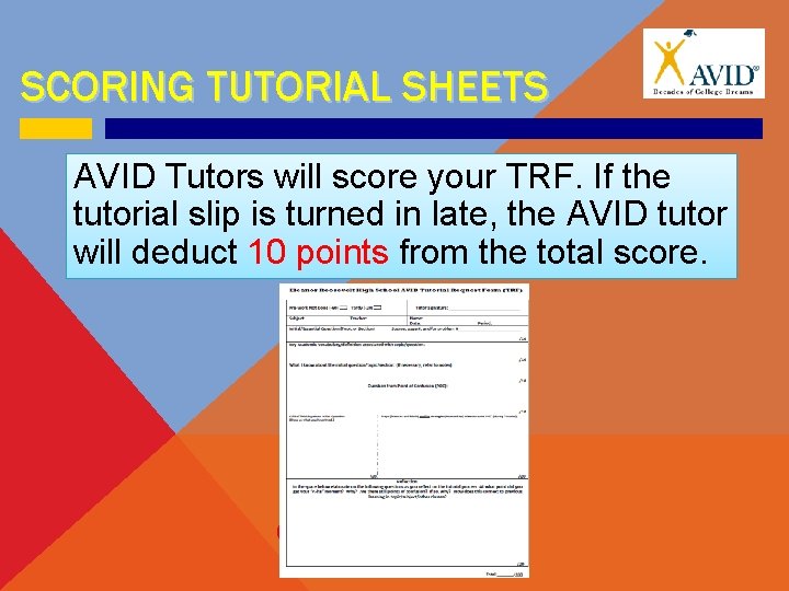 SCORING TUTORIAL SHEETS AVID Tutors will score your TRF. If the tutorial slip is