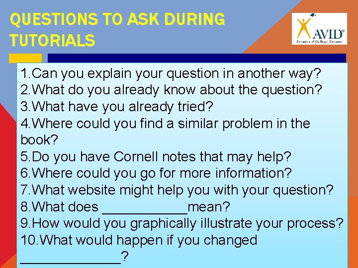 QUESTIONS TO ASK DURING TUTORIALS 1. Can you explain your question in another way?