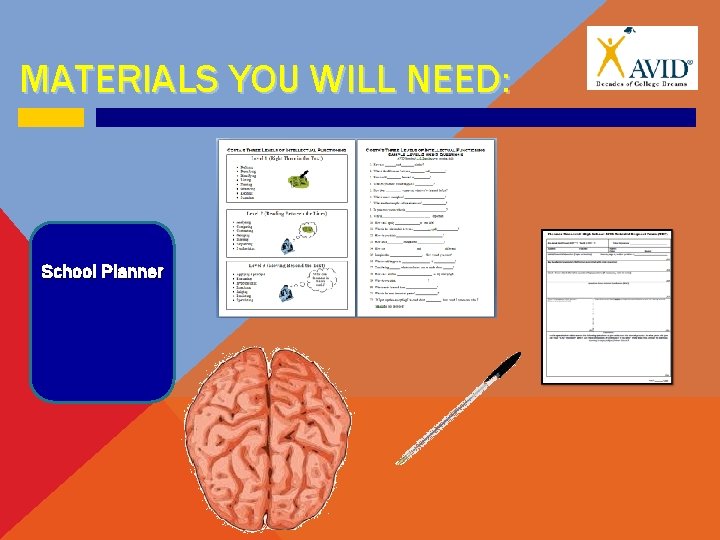 MATERIALS YOU WILL NEED: School Planner 
