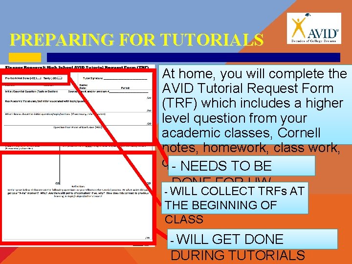 PREPARING FOR TUTORIALS At home, you will complete the AVID Tutorial Request Form (TRF)