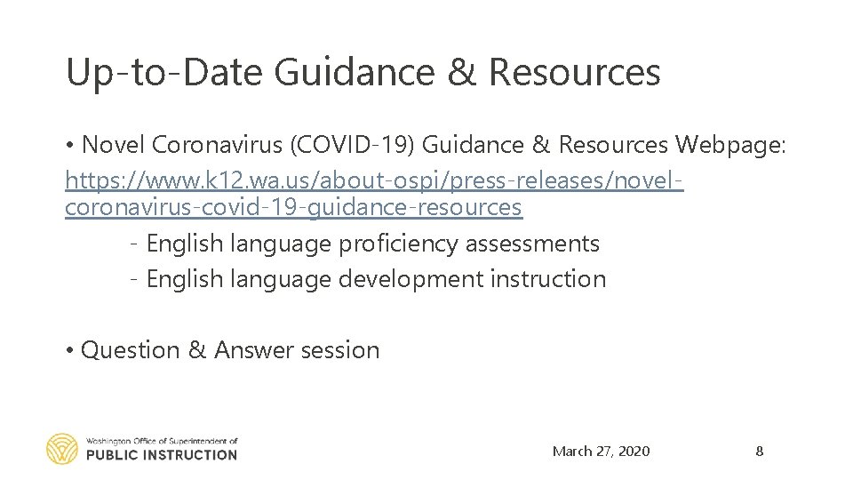 Up-to-Date Guidance & Resources • Novel Coronavirus (COVID-19) Guidance & Resources Webpage: https: //www.