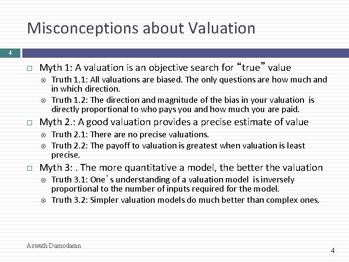 Misconceptions about Valuation 4 Myth 1: A valuation is an objective search for “true”