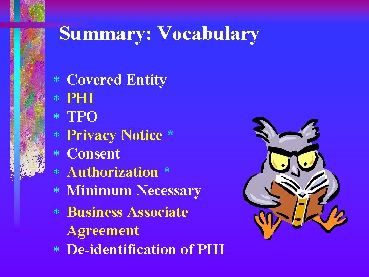 Summary: Vocabulary * * * * Covered Entity PHI TPO Privacy Notice * Consent