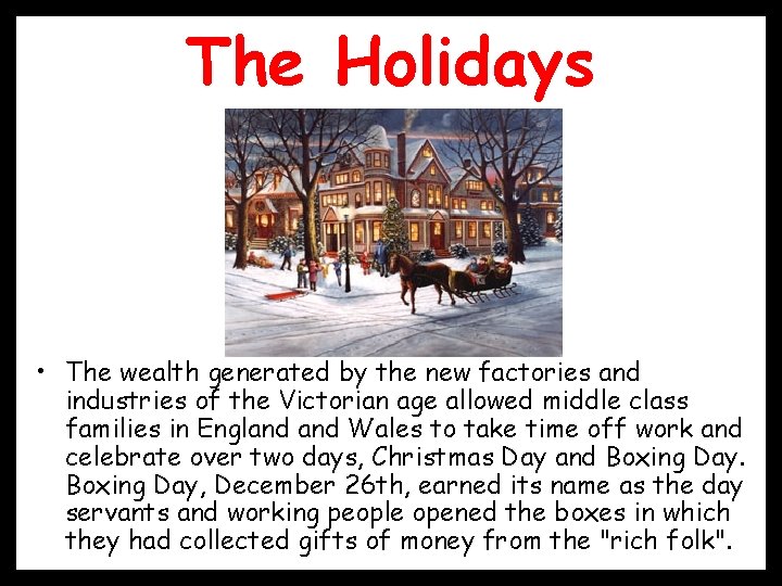 The Holidays • The wealth generated by the new factories and industries of the