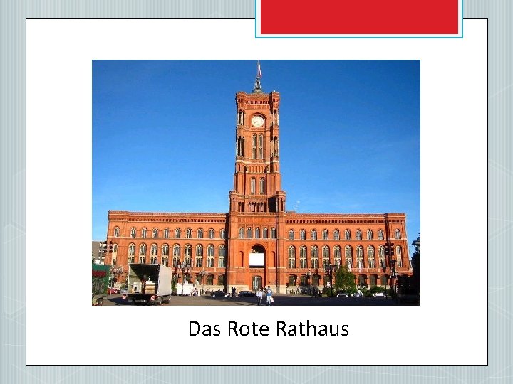 Das Rote Rathaus 