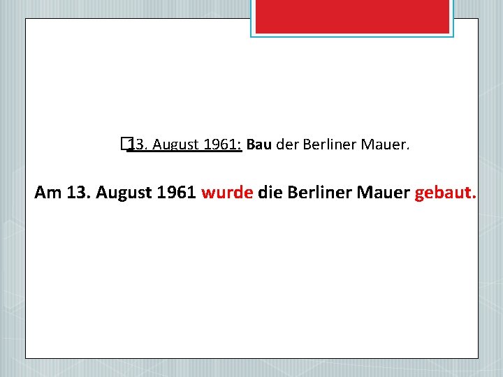 � 13. August 1961: Bau der Berliner Mauer. Am 13. August 1961 wurde die