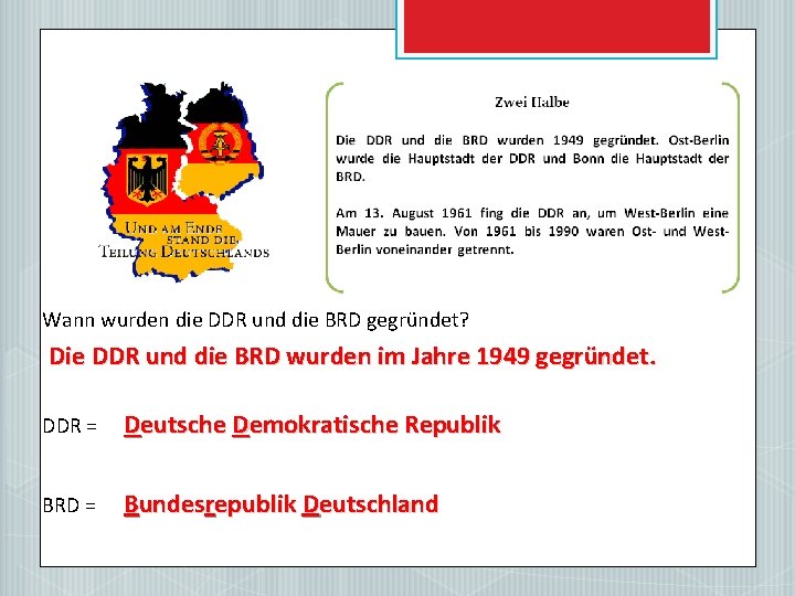 Wann wurden die DDR und die BRD gegründet? Die DDR und die BRD wurden