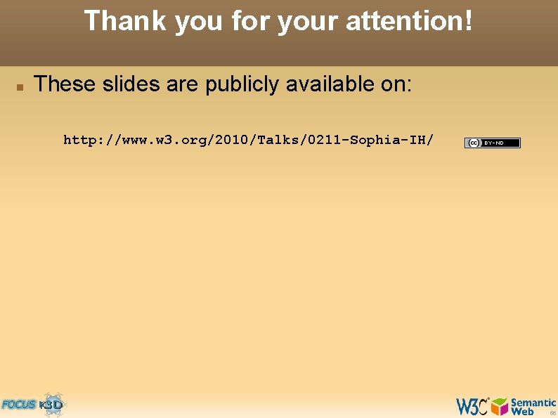 Thank you for your attention! These slides are publicly available on: http: //www. w